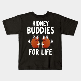 Kidney Buddies For Life - Donor Recipient Gift 2 Kids T-Shirt